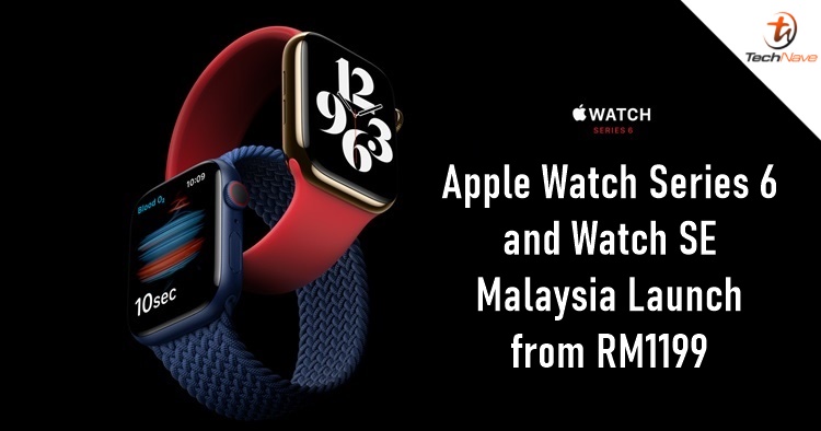 Apple Watch Series 6 and Watch SE are now officially available in Malaysia from RM1199