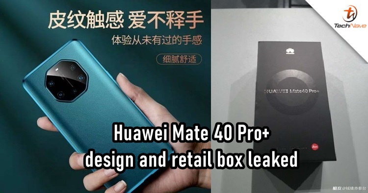 Huawei Mate 40 Pro+ render design and retail box leaked online, 12GB + 256GB variant confirmed
