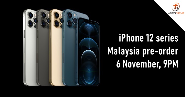 iPhone 12 series Malaysia pre-order date announced - 9 November 2020 at 9PM