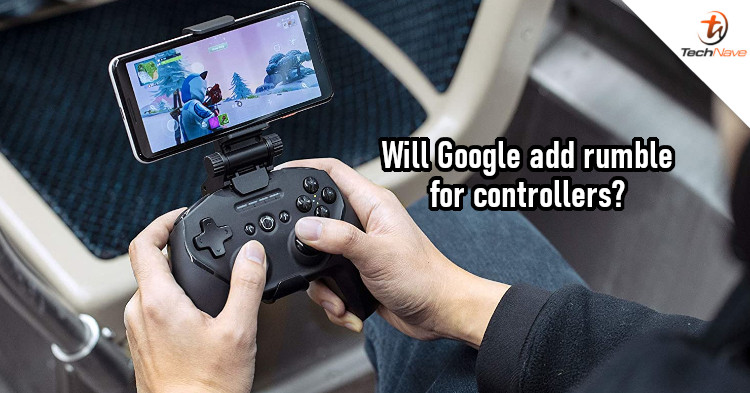 Google may add controller rumble support in future version