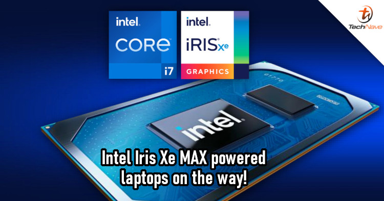 Intel launch Iris Xe MAX GPU to deliver gaming performance to ultraportable laptops