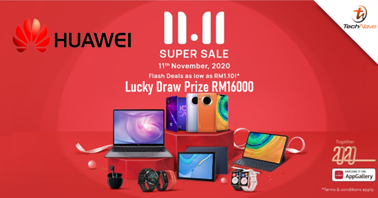 Huawei 11.11 Super Sale as low as RM1.11 and lucky draw prizes worth up to RM16000