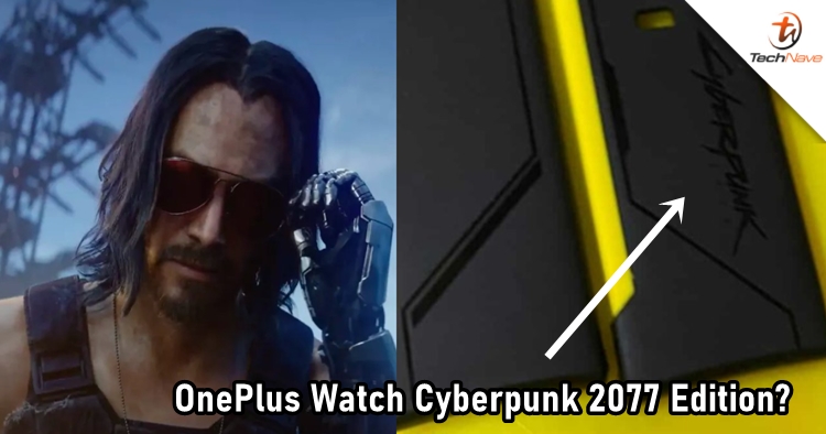 OnePlus Watch Cyberpunk 2077 Edition could be in the making TechNave