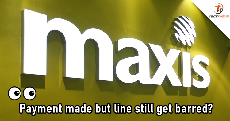Maxis users complaining about lines getting barred even though they have made the full payment