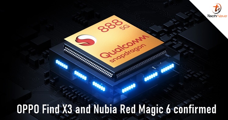 The Snapdragon 888 will appear on the OPPO Find X3 and Nubia Red Magic 6 next year