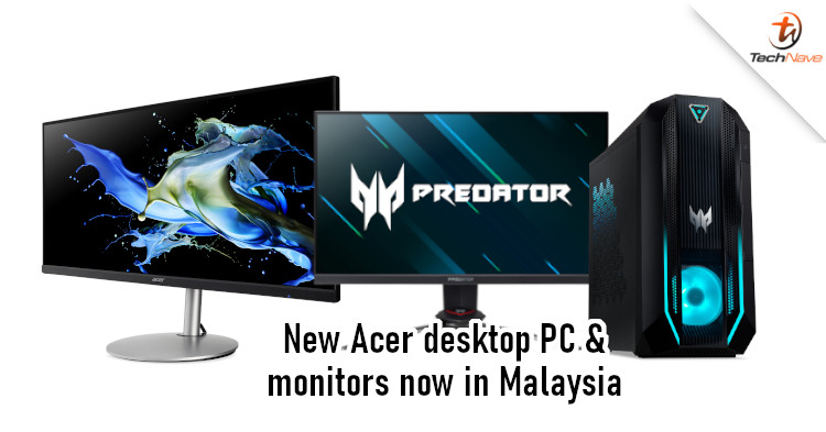 Acer gaming product release Malaysia: 2 new Type-C monitors and a powerful new desktop PC, prices from RM1799