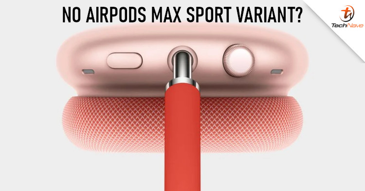 Apple will not be releasing a cheaper "sport" variant of the AirPods Max