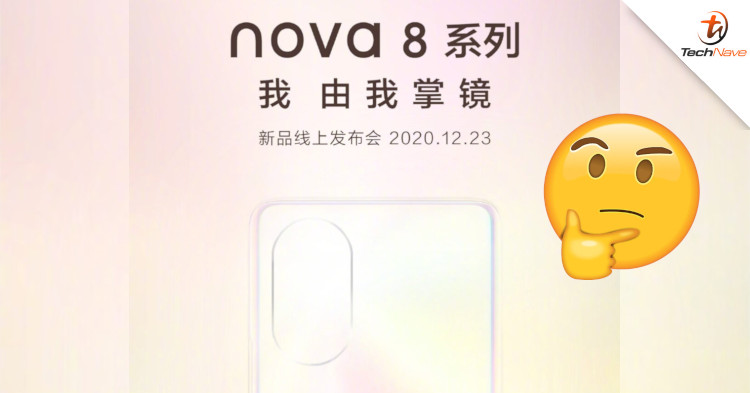 Huawei to announce the nova 8 series in China with a price of ~RM1858 on 23 December