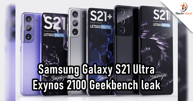 Geekbench leaks score of the Samsung Galaxy S21 Ultra with Exynos 2100 chipset