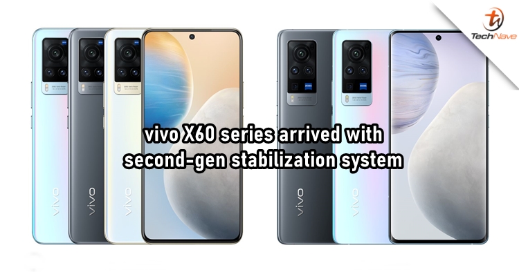 vivo X60 series release: 5nm Exynos 1080 chipset and 120Hz refresh rate screen, starts from ~RM2,169