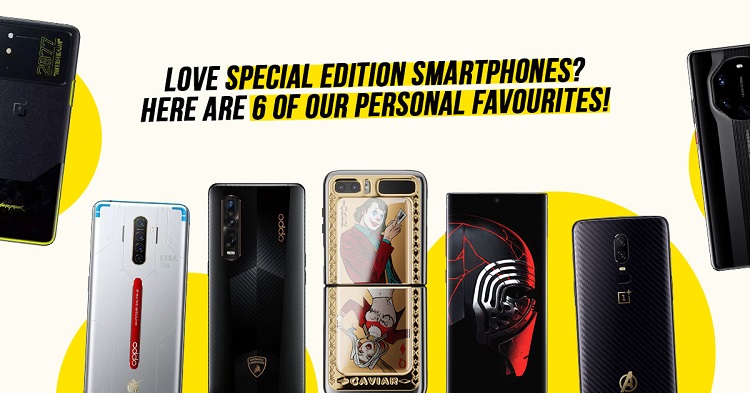 Love special edition smartphones? Here are 6 of our personal favourites!