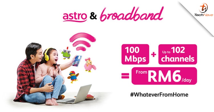 New #WhateverFromHome by Astro & Broadband offers 100Mbps, 102 channels from RM6/day