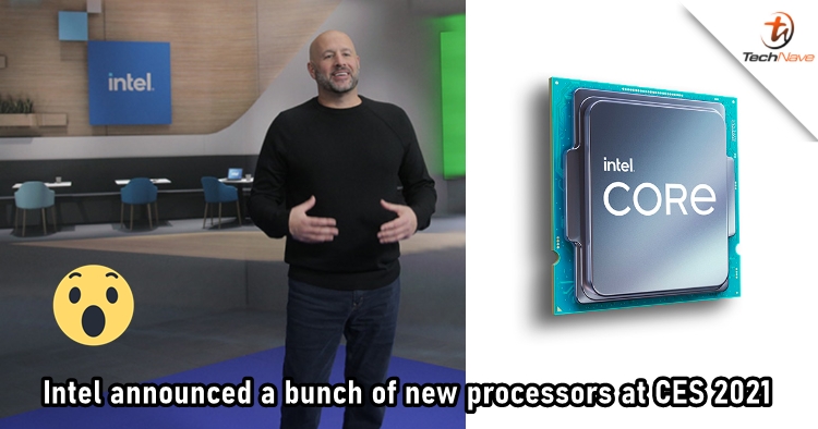 Intel announced 11th Gen H-series processors for ultraportable gaming, next-gen "Alder Lake" processors and more