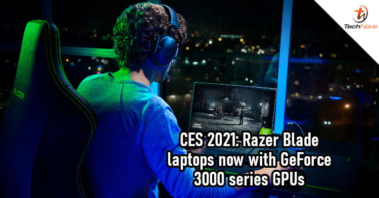 Razer Blade 15 & Blade Pro 17 now come with Nvidia GeForce 3000 series GPUs