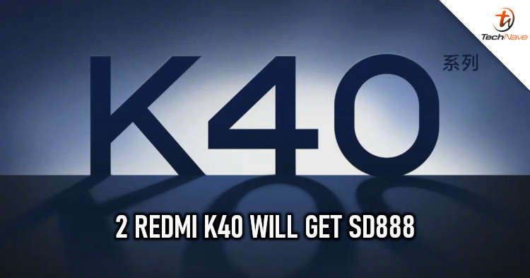 2 Redmi K40 variants will come equipped with SD888 chipsets