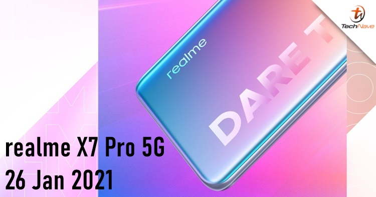 realme X7 Pro 5G is coming to Malaysia as a flagship phone on 26 January 2021