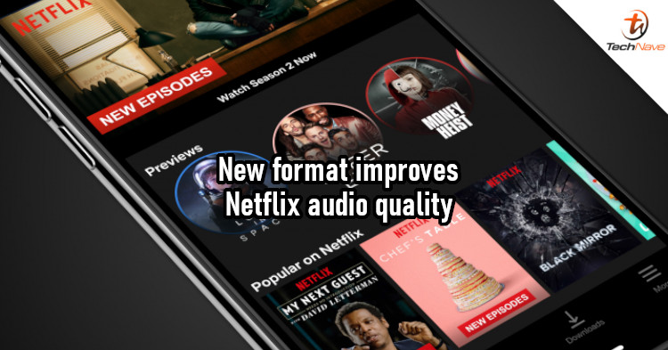 Netflix now delivers improved audio on Android with new audio format