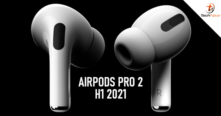 Apple could release the AirPods Pro 2 wireless earphones in H1 2021