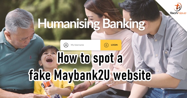There is a fake Maybank2U website and here's how you can spot it