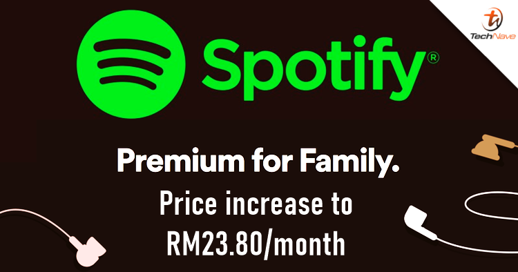 Spotify Premium Family price will be increased from RM22.40/month to RM23.80/month soon