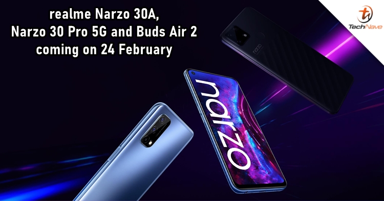 realme Narzo 30A, Narzo 30 Pro 5G, and Buds Air 2 officially confirmed to be launched on 24 February