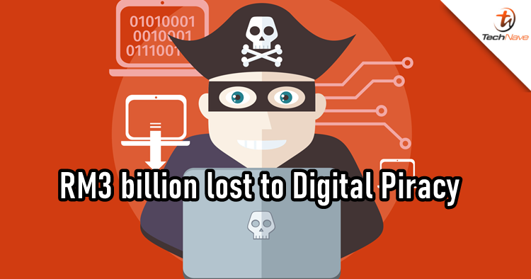 The Malaysia Entertainment and Media Industry have lost RM3 billion due to digital piracy