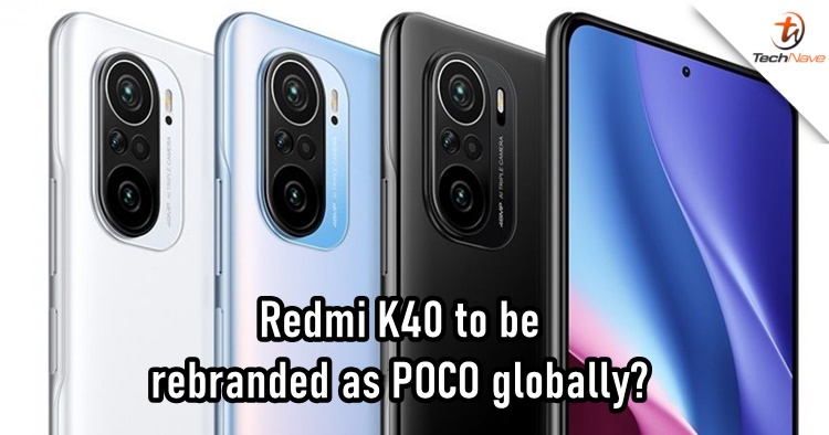 The Redmi K40 series might get rebranded as POCO for global release (again)