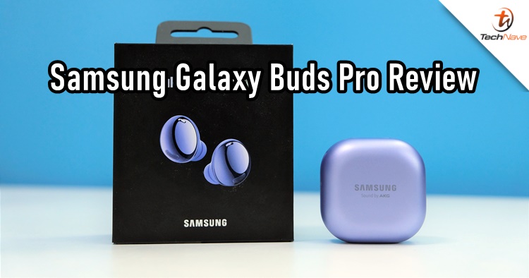Samsung Galaxy Buds Pro Review - A complete wireless earbuds package for Samsung fans