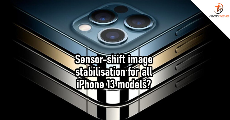 iPhone 13 Pro & Pro Max expected to have 2 cameras with sensor-shift stabilisation