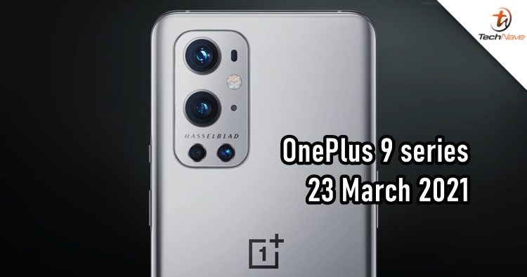 OnePlus 9 series to launch on 23 March, as well as confirming a partnership with Hasselblad