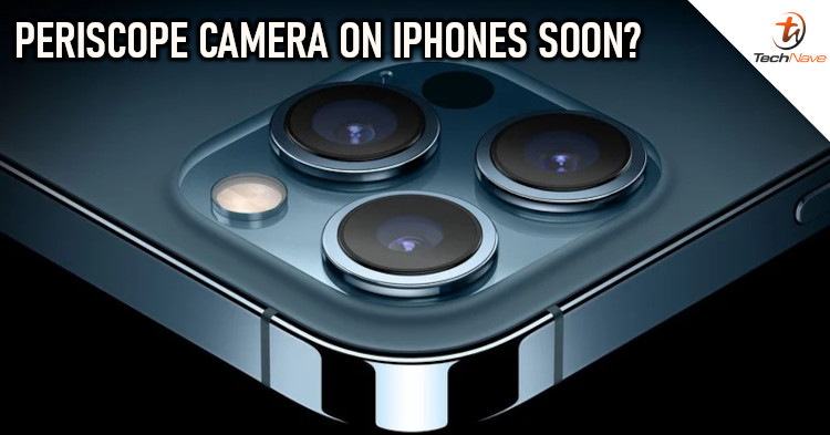 iPhones equipped with periscope camera setup to be unveiled in 2023