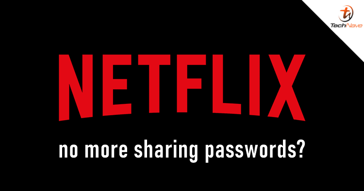 Netflix has begun tracking down users with shared passwords