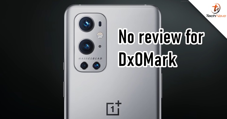 OnePlus 9 series won't be sent to DxOMark for review and it may be related to OPPO