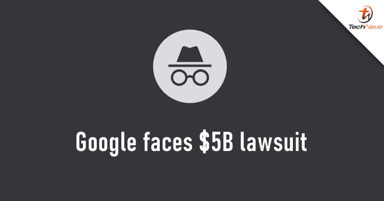 Google facing $5 billion lawsuit for allegedly tracking users in incognito mode