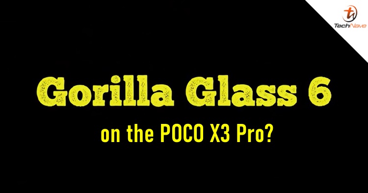 Latest teaser hints that the POCO X3 Pro could be using a Gorilla Glass 6 screen panel