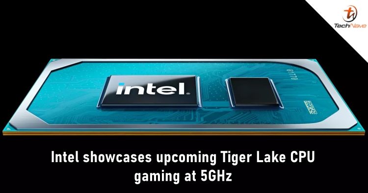 Intel demonstrates gaming at 5GHz with the upcoming 8-core Tiger Lake CPU
