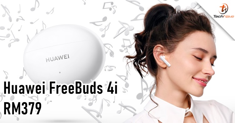 Huawei Freebuds 4i Malaysia release: ANC and RM60 OFF for a limited time, priced at RM379