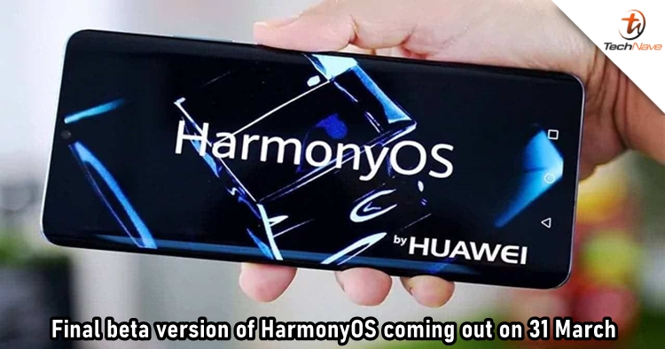 Final beta version of HarmonyOS coming out on 31 March with stable version in April