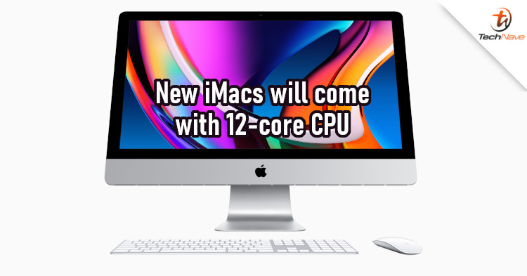 New 21.5 & 27-inch iMac coming soon, will feature 12-core Apple M1 chip