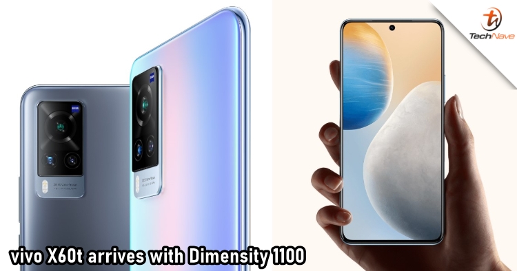 vivo X60t release: MTK Dimensity 1100, 48MP triple-camera setup, starts from ~RM2,207