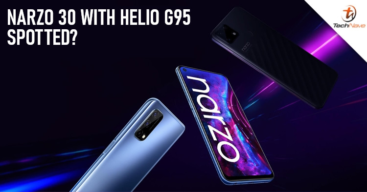 Leaked benchmark hints that the realme Narzo 30 will come with Helio G95 and 6GB RAM