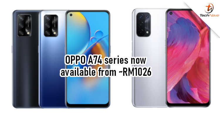 OPPO A74 4G & 5G release: 48MP quad-camera, 5000mAh battery, and AMOLED display from ~RM1026