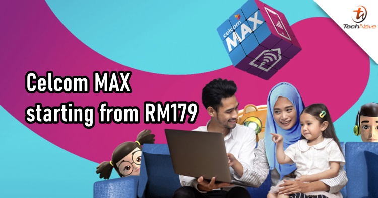 Celcom MAX officially launches today starting from RM179 per month, up to 500Mbps & more