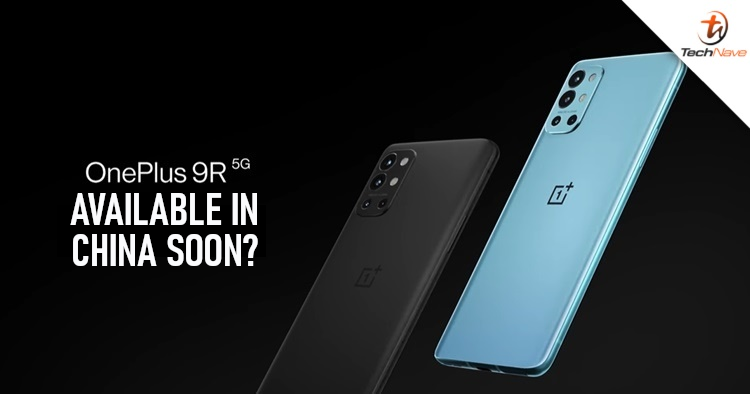 China will soon be getting the OnePlus 9R. Will Malaysia be getting it too?