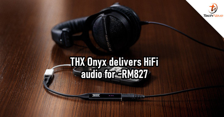THX Onyx release: THX audio amplifier and hi-fi audio for mobile devices for ~RM827