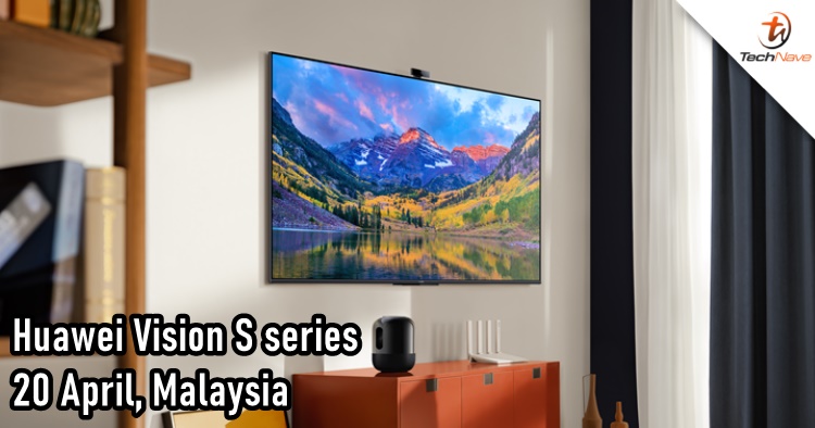 Huawei Vision S smart TV series to be announced in Malaysia on 20 April 2021