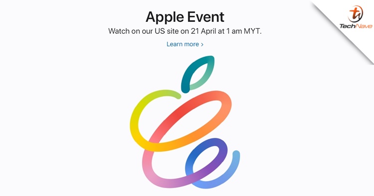 Apple Event going live on 21 April at 1AM in Malaysia, here's what to expect