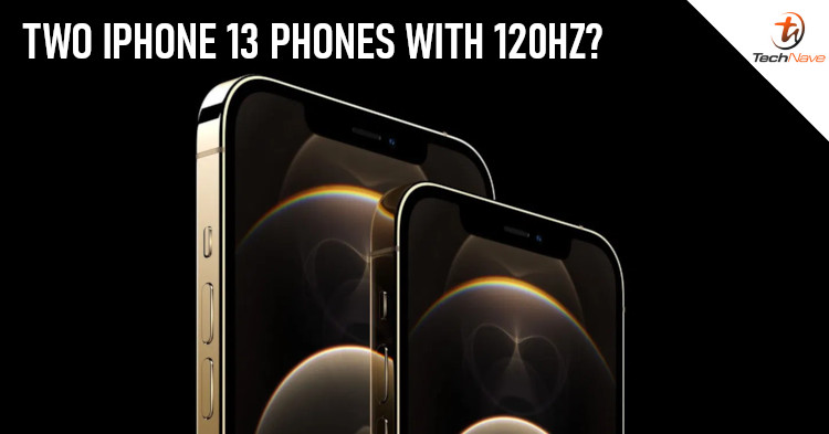 2 variants of the iPhone 13 series to come equipped with 120Hz display?