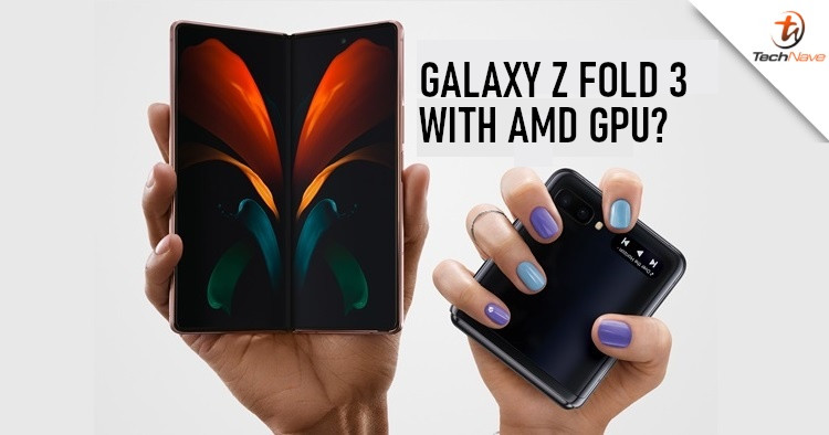 Samsung could be equipping their Galaxy Z Fold 3 with an AMD GPU?