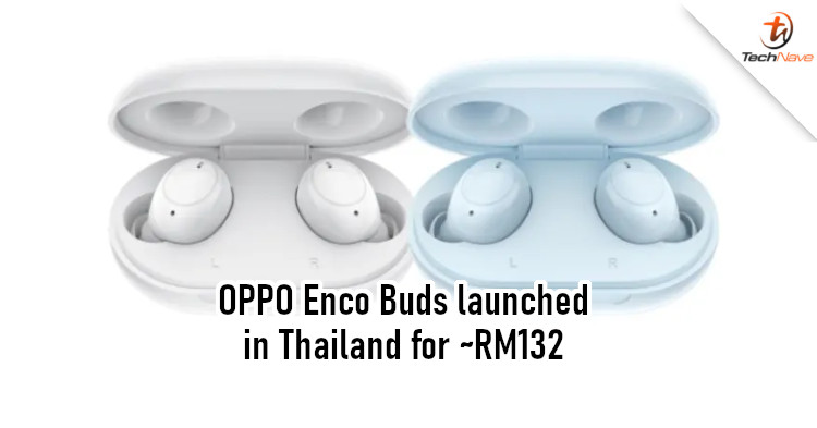 OPPO Enco Buds release: ANC, IP54, IP54 rating, and a 24-hour battery life for ~RM132